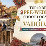 Top 10 Best Pre Wedding Shoot Locations in Vadodara (Hidden Spots, Cost, Ideas & Photography Tips)