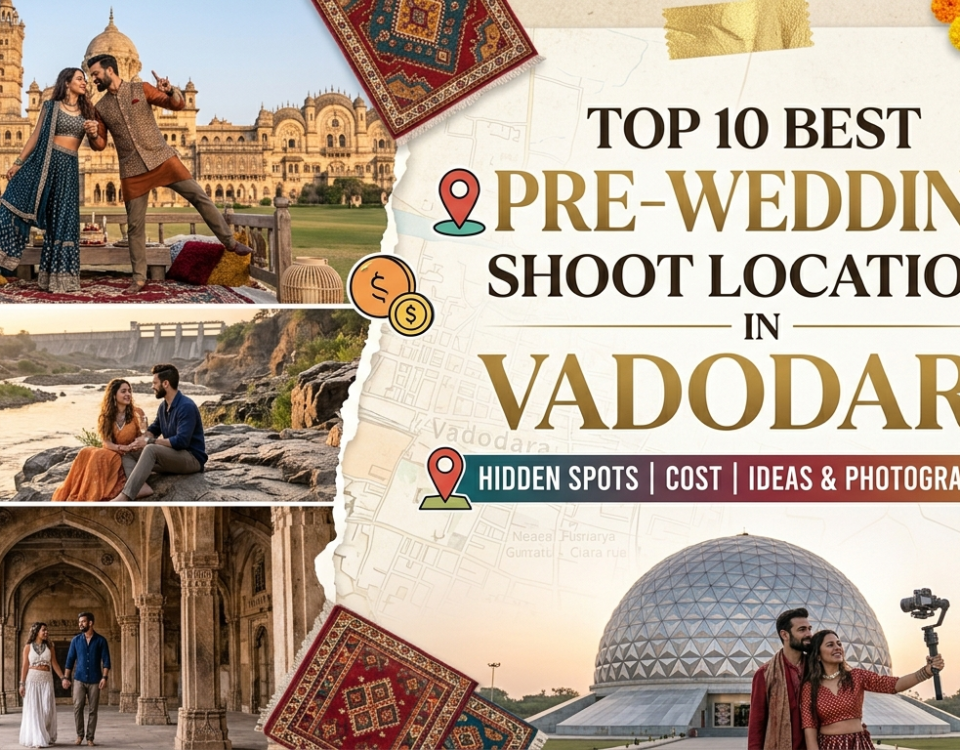 Top 10 Best Pre Wedding Shoot Locations in Vadodara (Hidden Spots, Cost, Ideas & Photography Tips)